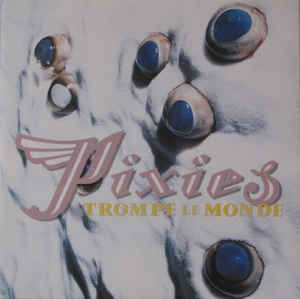 Pixies - Trompe Le Monde - CD