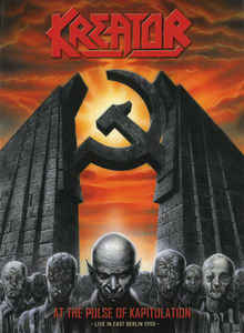 Kreator -At The Pulse Of Kapitulation-Live In East Berlin-DVD+CD