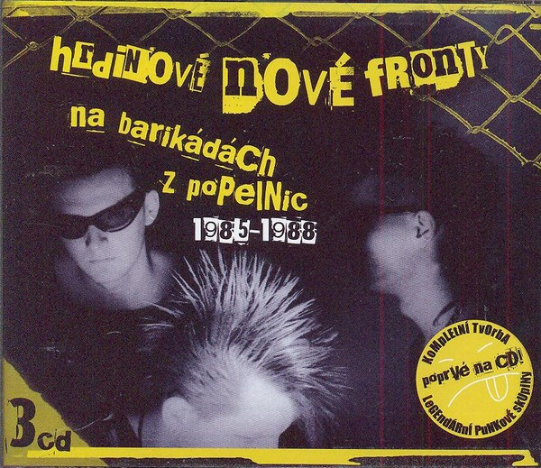 Hrdinové Nové Fronty - Na Barikádách Z Popelnic 1985-1988 - 3CD