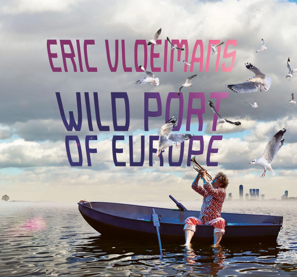Eric Vloeimans - Wild Port Of Europe - CD