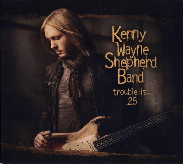 Kenny Wayne Shepherd Band - Trouble is...25 - CD+BluRay - Kliknutím na obrázek zavřete