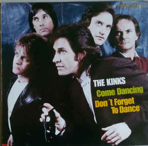 Kinks - Come Dancing / Don't Forget To Dance - 12´´ bazar - Kliknutím na obrázek zavřete