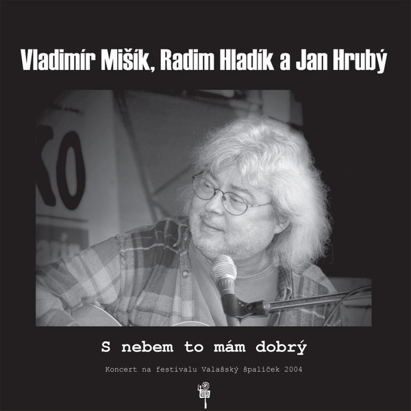 Vladimír Mišík,Radim Hladík A Jan Hrubý-S Nebem To Mám Dobrý-LP