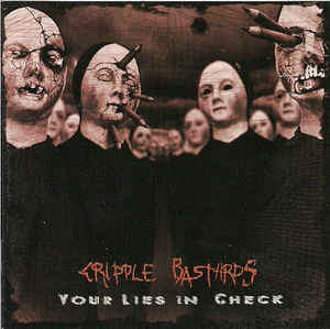Cripple Bastards - Your Lies In Check - CD - Kliknutím na obrázek zavřete