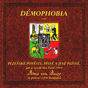 Démophobia, Déma Von Nouze - Démophobia Aneb Plzeňské Pověsti-CD
