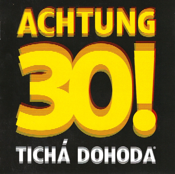 Tichá Dohoda - Achtung 30! - CD