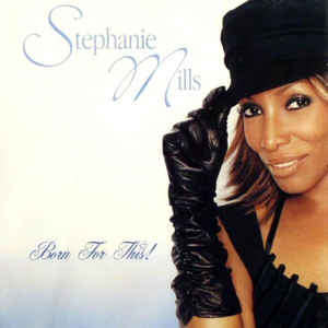 Stephanie Mills - Born For This! - CD