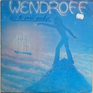 Michael Wendroff - Kiss The World Goodbye - LP bazar