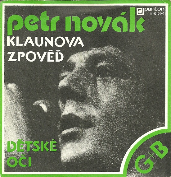 Petr Novák, G+B - Klaunova Zpověď / Dětské Oči - SP bazar Petr Novák, G+B - Klaunova Zpověď / Dětské Oči - SP bazar
