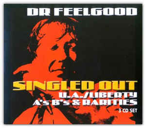 Dr. Feelgood - Singled Out - U.A. / Liberty A's B's & Rarities - Kliknutím na obrázek zavřete