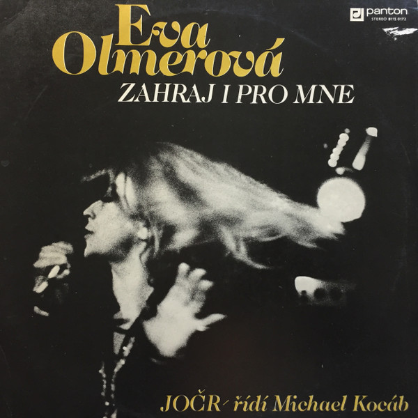 Eva Olmerová, JOČR řídí Michael Kocáb-Zahraj I Pro Mne - LP baz