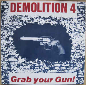 Demolition 4 - Grab Your Gun! - LP - Kliknutím na obrázek zavřete