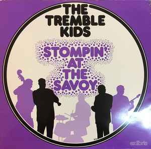 Tremble Kids ‎– Stompin' At The Savoy - LP bazar - Kliknutím na obrázek zavřete