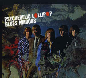 Blues Magoos - Psychedelic Lollipop - CD - Kliknutím na obrázek zavřete