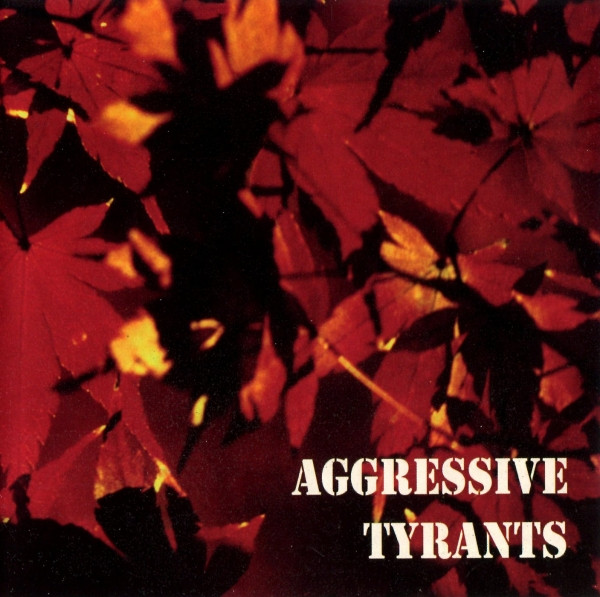 Aggressive Tyrants - Aggressive Tyrants - CD - Kliknutím na obrázek zavřete
