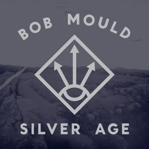 Bob Mould - Silver Age - CD - Kliknutím na obrázek zavřete