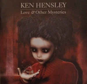 Ken Hensley - Love & Other Mysteries - CD