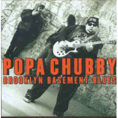Popa Chubby - Brooklyn Basement Blues - CD - Kliknutím na obrázek zavřete