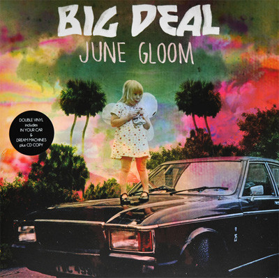 Big Deal – June Gloom - 2LP+CD - Kliknutím na obrázek zavřete