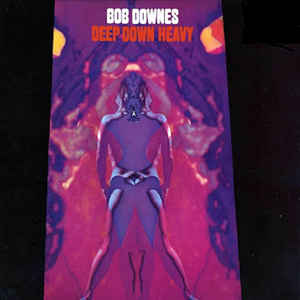 Bob Downes - Deep Down Heavy - CD