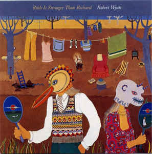 Robert Wyatt - Ruth Is Stranger Than Richard - CD - Kliknutím na obrázek zavřete
