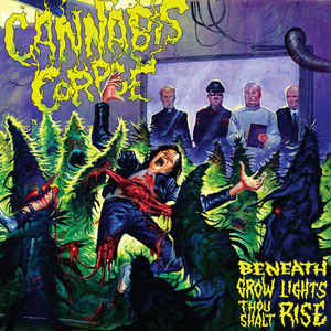 Cannabis Corpse - Beneath Grow Lights Thou Shalt Rise - LP Cannabis Corpse - Beneath Grow Lights Thou Shalt Rise - LP