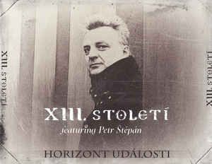 XIII. Století Featuring Petr Štěpán - Horizont Události - 3CD - Kliknutím na obrázek zavřete