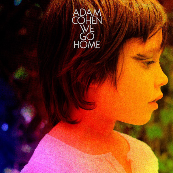 Adam Cohen - We Go Home - LP - Kliknutím na obrázek zavřete
