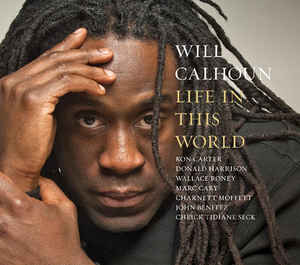 Will Calhoun - Life In This World - CD - Kliknutím na obrázek zavřete
