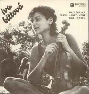 Iva Bittová - Ukolébavka / Plavil Janko Koně / Boží Dárek-EP ba