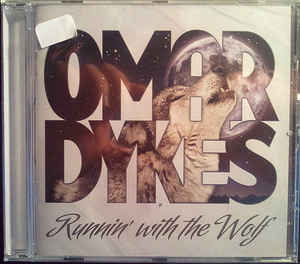 Omar Dykes - Runnin' With The Wolf - CD