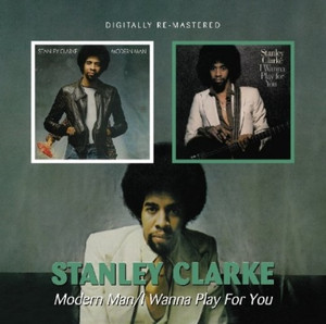 Stanley Clarke - Modern Man / I Wanna Play For You - CD - Kliknutím na obrázek zavřete