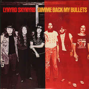 Lynyrd Skynyrd - Gimme Back My Bullets - LP