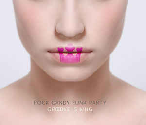 Rock Candy Funk Party - Groove Is King¨- CD+DVD