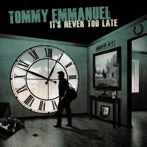 Tommy Emmanuel – It's Never Too Late - CD - Kliknutím na obrázek zavřete