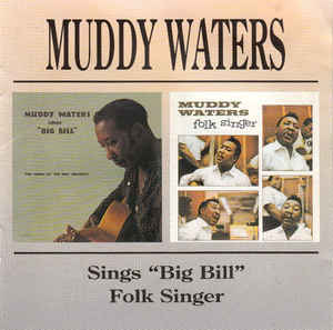 Muddy Waters - Sings "Big Bill" Broonzy/Folk Singer - CD - Kliknutím na obrázek zavřete