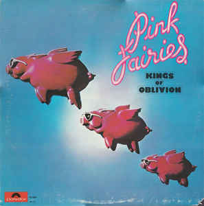 Pink Fairies - Kings Of Oblivion - LP - Kliknutím na obrázek zavřete