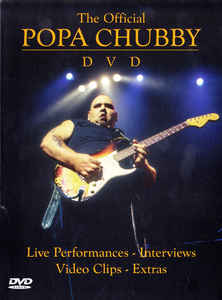 Popa Chubby - Official Popa Chubby Dvd - DVD - Kliknutím na obrázek zavřete