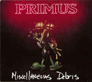 Primus - Miscellaneous Debris - LP - Kliknutím na obrázek zavřete