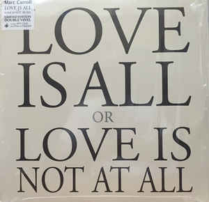 Marc Carroll - Love Is All Or Love Is Not At All - 2LP - Kliknutím na obrázek zavřete