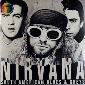 Nirvana - South American Blues & Greys - 2LP - Kliknutím na obrázek zavřete
