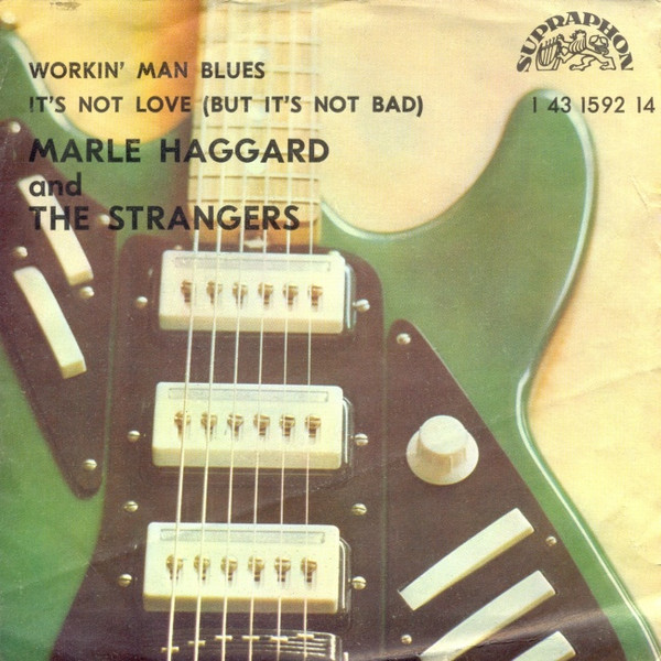 Marle Haggard And The Strangers - Workin' Man Blues / It's -SPb Marle Haggard And The Strangers - Workin' Man Blues / It's -SPb