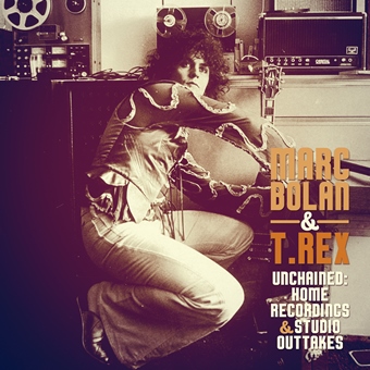 Marc Bolan&T.Rex: Unchained – Home Recordings 1972 – 1977 - 8CD