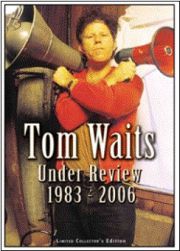 Tom Waits - Under Review 1983/2006 - DVD - Kliknutím na obrázek zavřete
