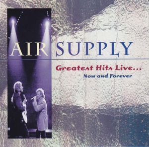 Air Supply ‎- Greatest Hits Live... Now And Forever - CD - Kliknutím na obrázek zavřete