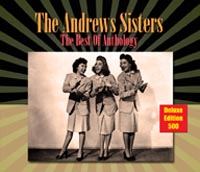 Andrews Sisters - Best Of Anthology - Deluxe Edition - CD+DVD - Kliknutím na obrázek zavřete
