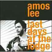 Amos Lee - Last Days at the Lodge - CD - Kliknutím na obrázek zavřete