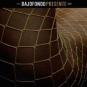 Bajofondo - Presente - CD - Kliknutím na obrázek zavřete