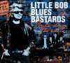 Little Bob -Blues Bastard - Break Down The Walls - CD