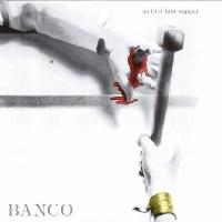 Banco - As In A Last Supper - CD - Kliknutím na obrázek zavřete